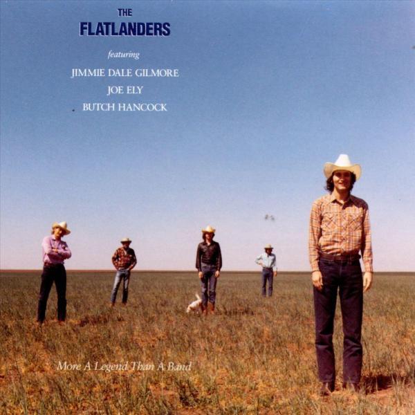 The Flatlanders - More a Legend than a Band