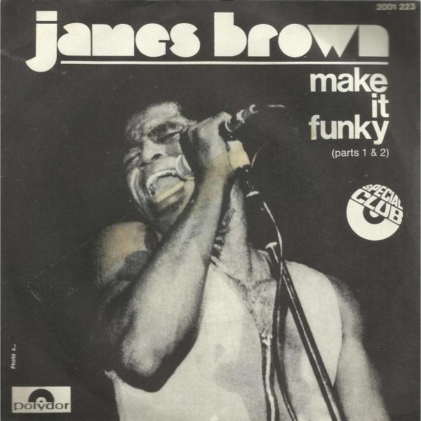 James brown перевод. Make it Funky. Make it Funky перевод. Make it Funky (Part 1). Make it Funky перевод на русский язык.