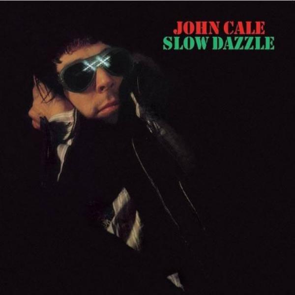 John Cale - Slow Dazzle