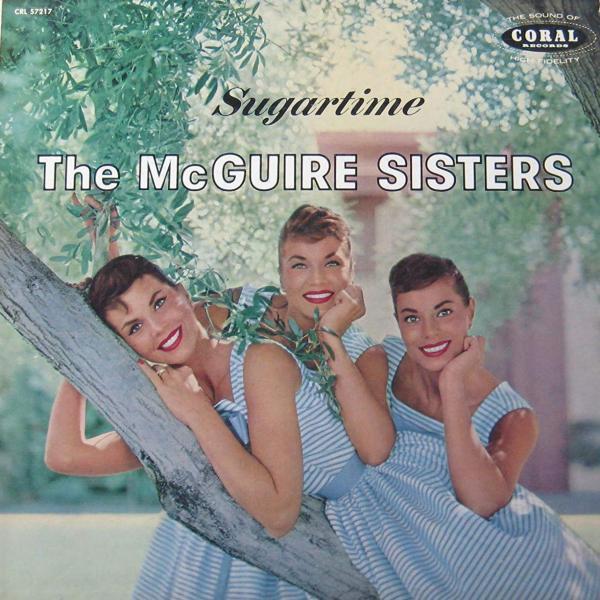 Sugartime –The McGuire Sisters