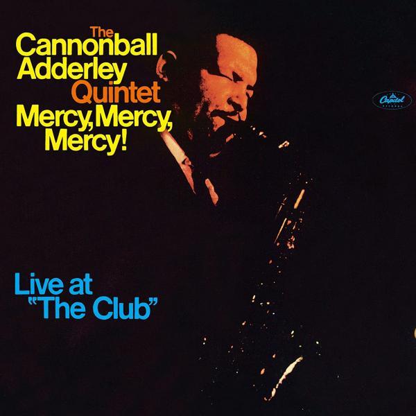 Mercy, Mercy, Mercy – Cannonball Adderley