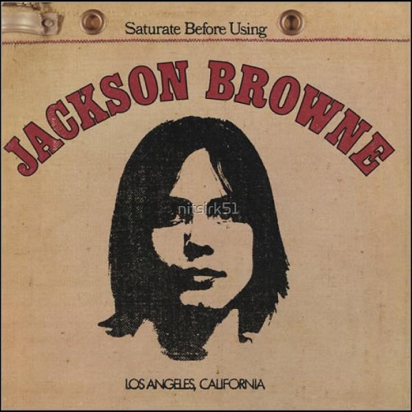 Jackson Browne: Jackson Browne (AKA - 'Saturate Before Using')