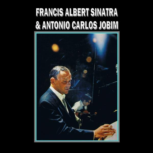 Frank Sinatra & Antonio Carlos Jobim