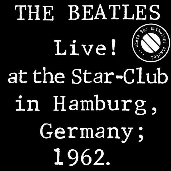 The Beatles Live at The Star Club, Hamburg, Germany 