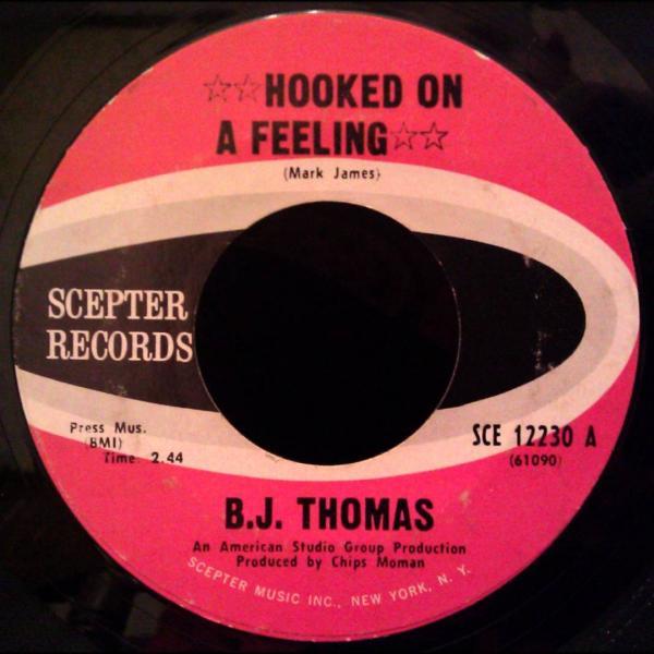 Hooked on a Feeling – B.J. Thomas