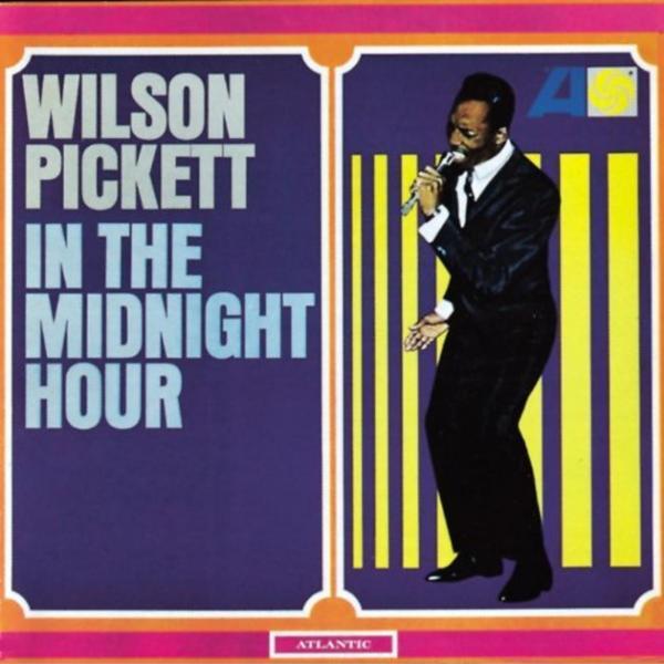 In the Midnight Hour – Wilson Pickett