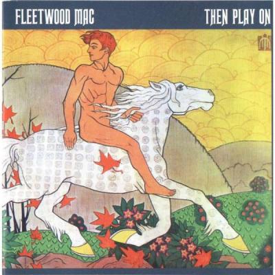 Fleetwood Mac - Then Play On