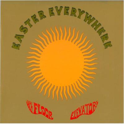 13th Floor Elevators: Easter Everywhere