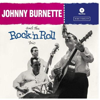 Johnny Burnette and The Rock and Roll Trio