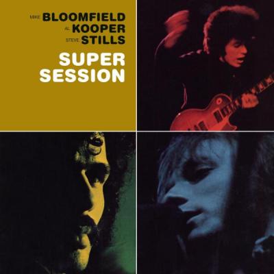 Al Kooper/Mike Bloomfield/Stephen Stills: Super Session