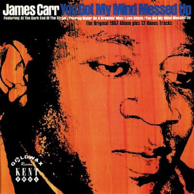 James Carr: You Got My Mind Messed Up